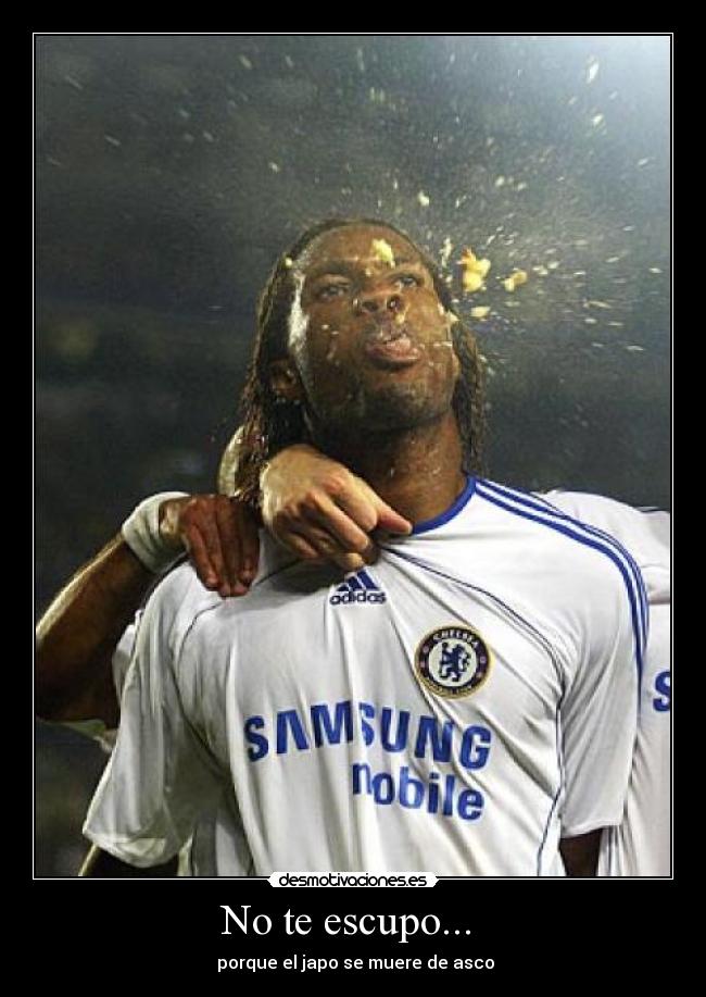 No te escupo...  - 