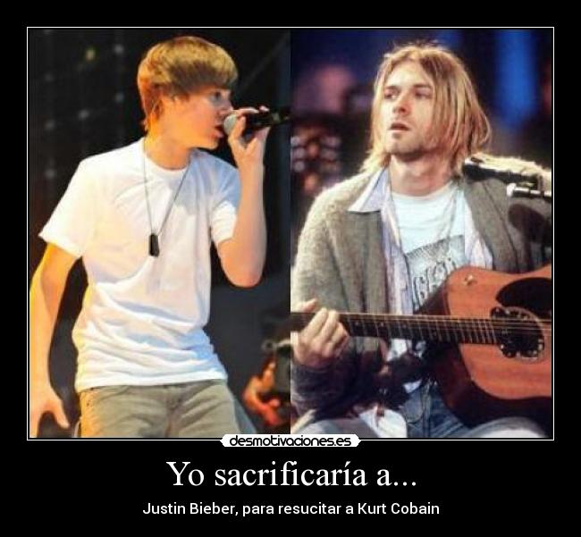 Yo sacrificaría a... -