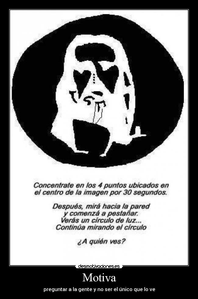 Motiva - preguntar a la gente y no ser el único que lo ve