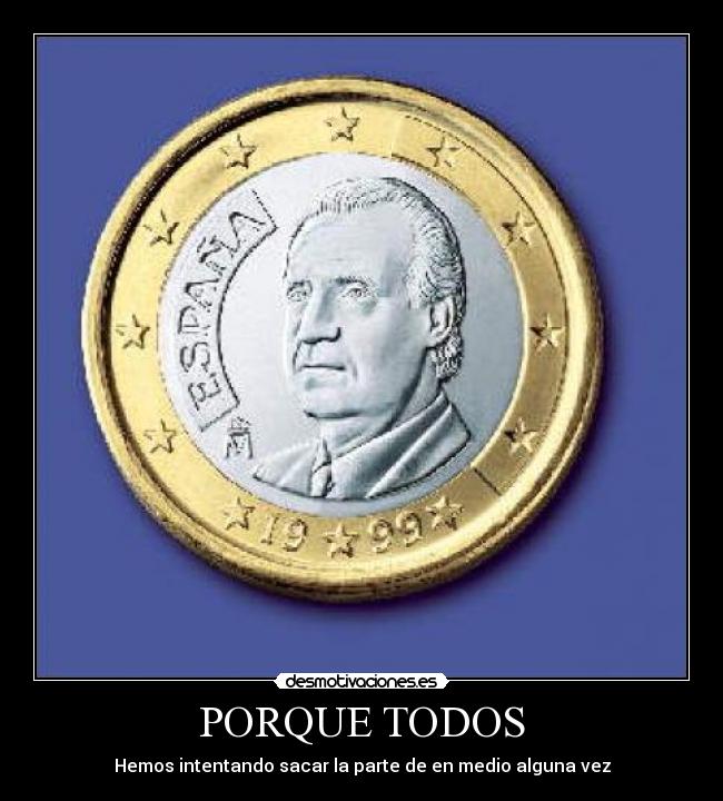 PORQUE TODOS - Hemos intentando sacar la parte de en medio alguna vez