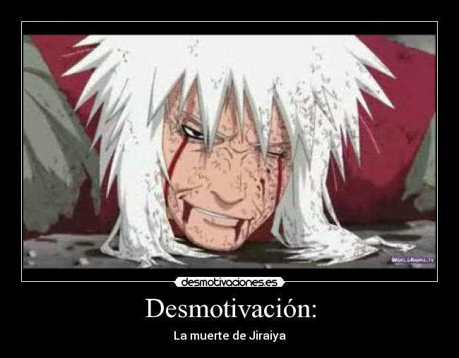 Desmotivación: - La muerte de Jiraiya