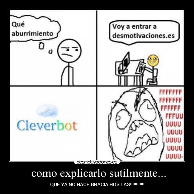  como explicarlo sutilmente... - QUE YA NO HACE GRACIA HOSTIAS!!!!!!!!!!!!