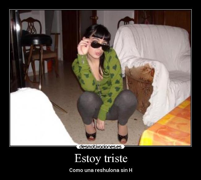 Estoy triste -