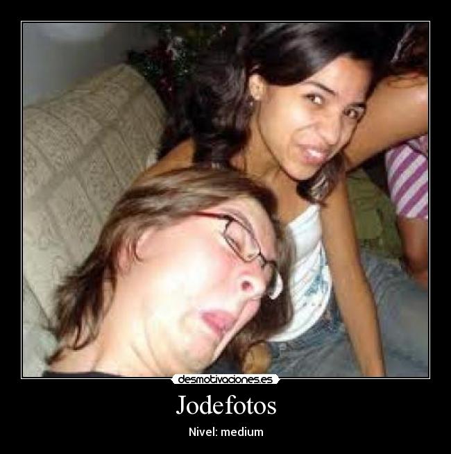 Jodefotos - Nivel: medium
