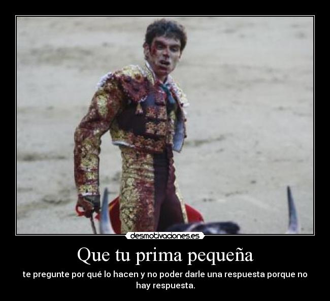 carteles que prima pequena pregunte por que hacen poder darle una respuesta porque hay desmotivaciones