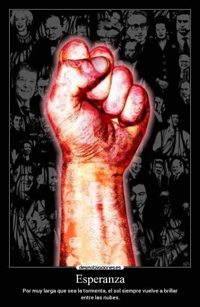 Esperanza - Por muy larga que sea la tormenta, el sol siempre vuelve a brillar entre las nubes.