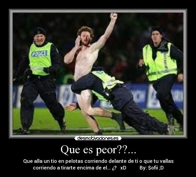 Que es peor??... -