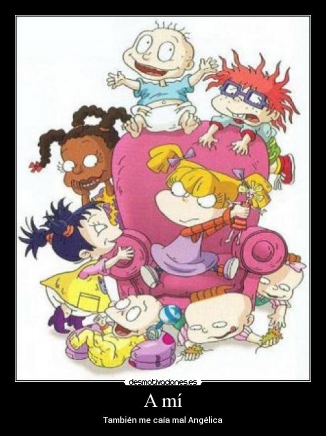 A mí - También me caía mal Angélica
