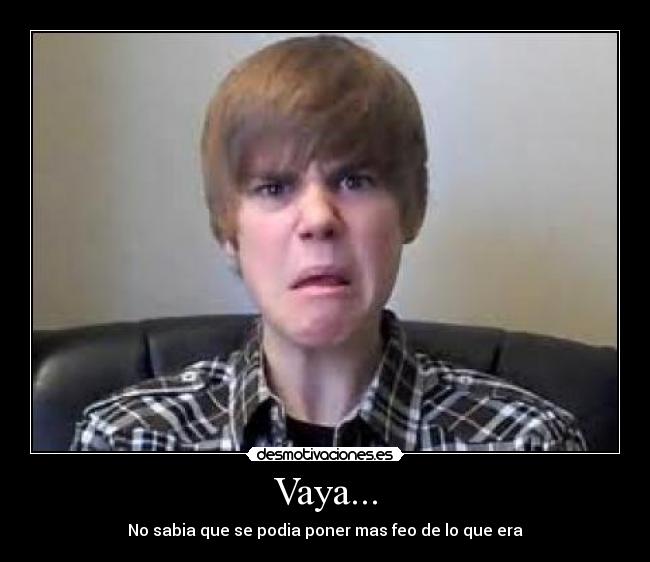 Vaya... - No sabia que se podia poner mas feo de lo que era