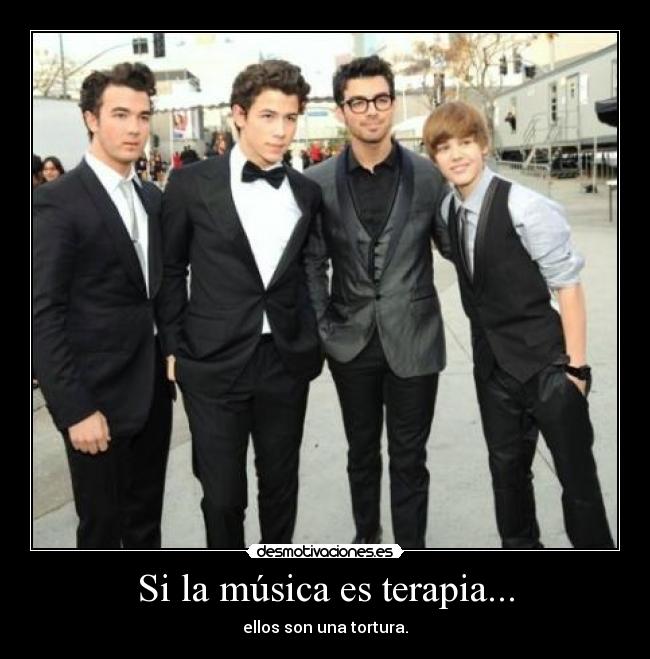 Si la música es terapia... - ellos son una tortura.