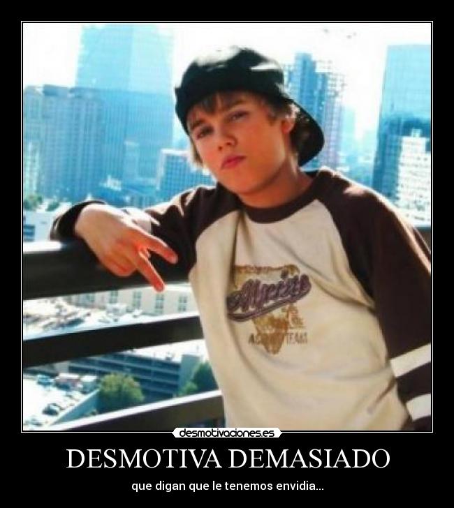 DESMOTIVA DEMASIADO - que digan que le tenemos envidia...