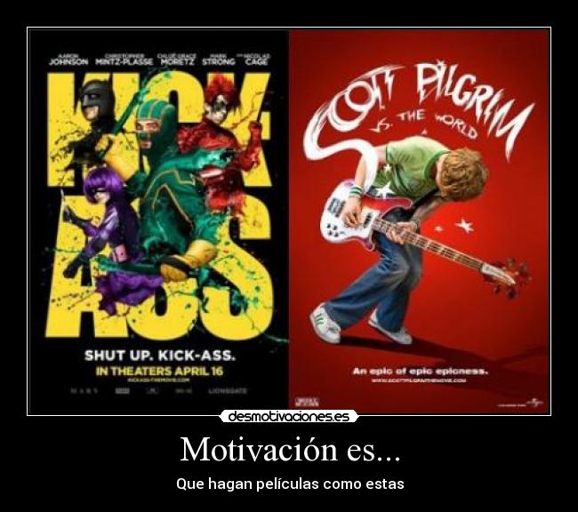 carteles motivacion peliculas kick ass scott pilgrim desmotivaciones