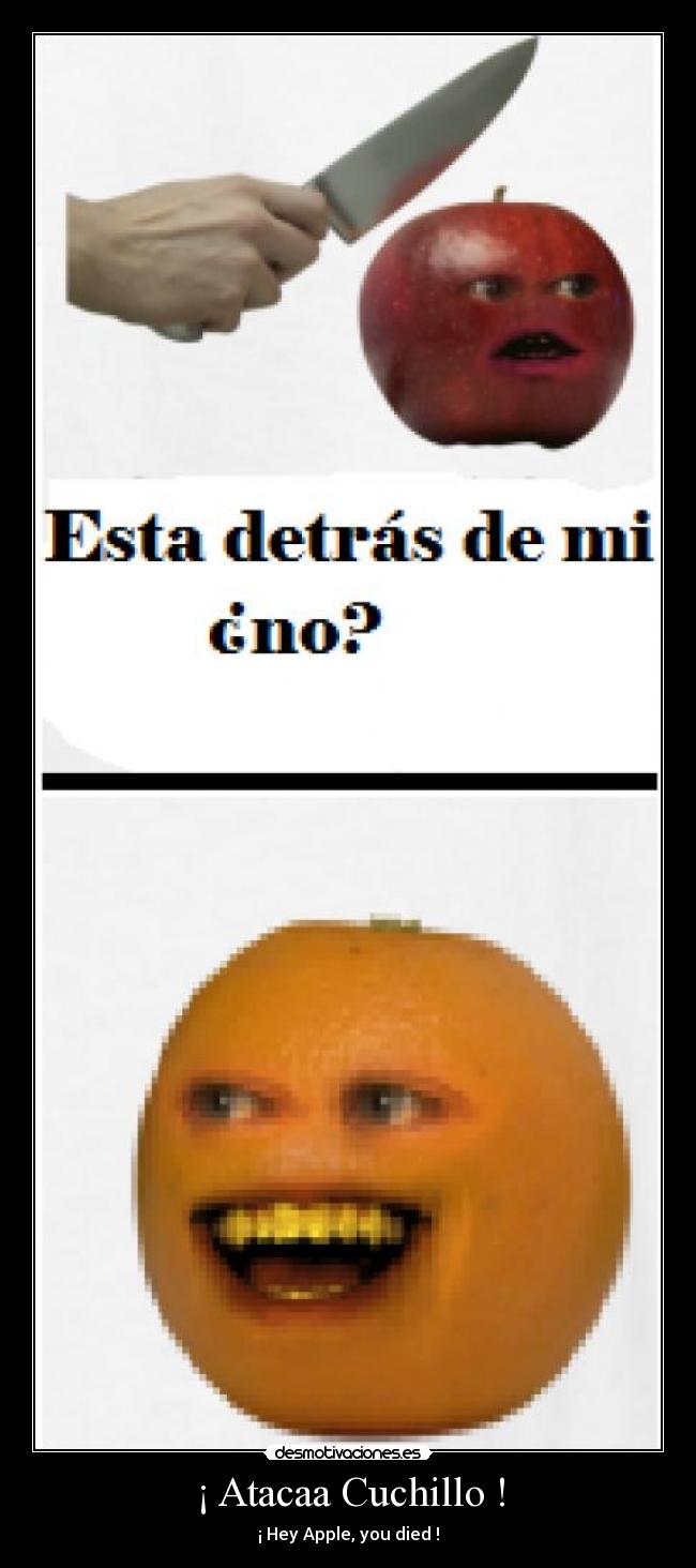 ¡ Atacaa Cuchillo ! - ¡ Hey Apple, you died !