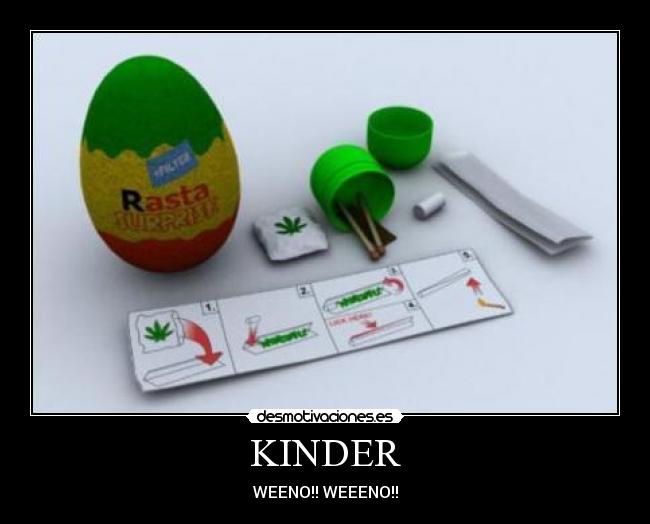 KINDER - WEENO!! WEEENO!!