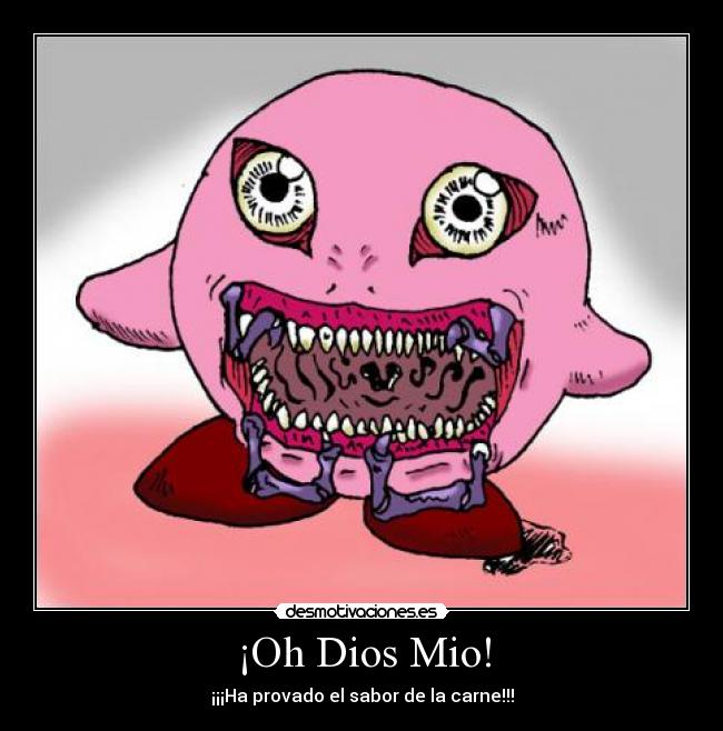 ¡Oh Dios Mio! - ¡¡¡Ha provado el sabor de la carne!!!