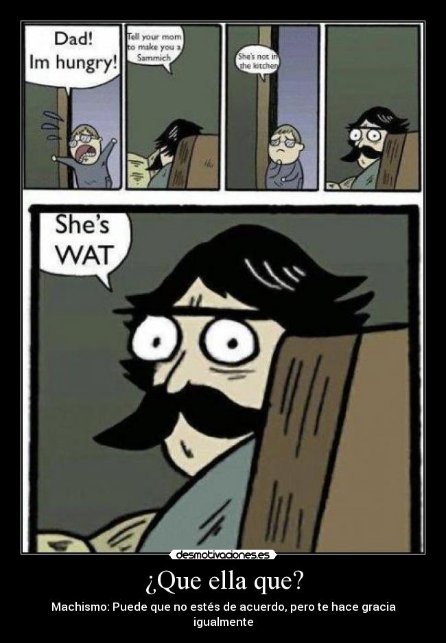 ¿Que ella que? - Machismo: Puede que no estés de acuerdo, pero te hace gracia igualmente