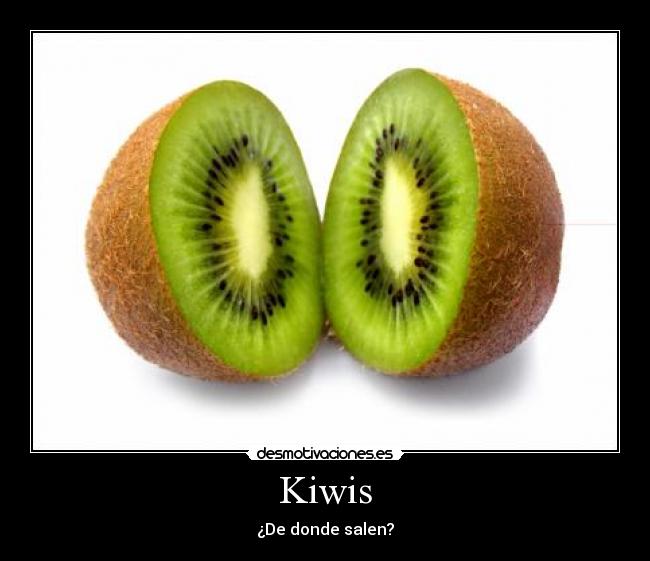 Kiwis - ¿De donde salen?