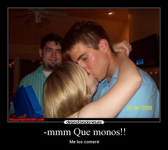 -mmm Que monos!! -
