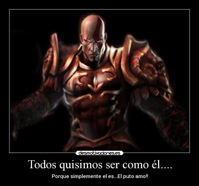 Todos quisimos ser como él.... - Porque simplemente el es...El puto amo!!