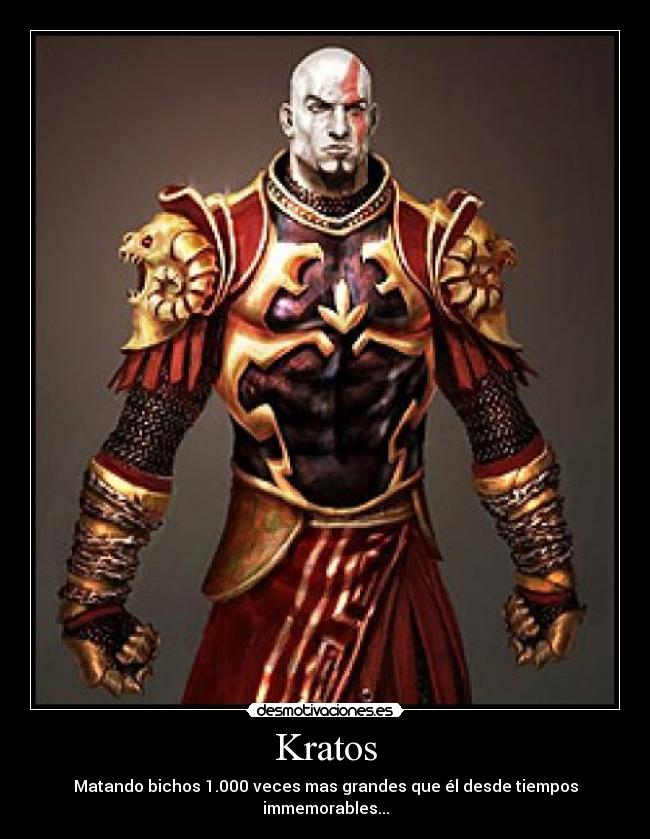 Kratos - Matando bichos 1.000 veces mas grandes que él desde tiempos immemorables...