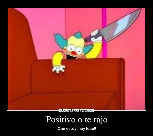 Positivo o te rajo -