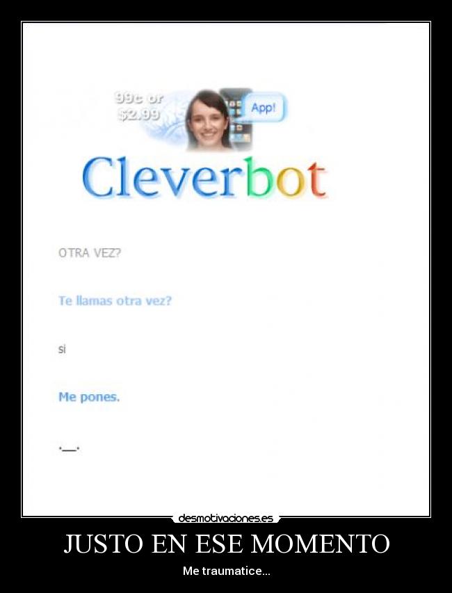 JUSTO EN ESE MOMENTO - Me traumatice...