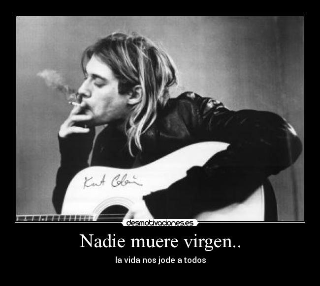 Nadie muere virgen.. - 