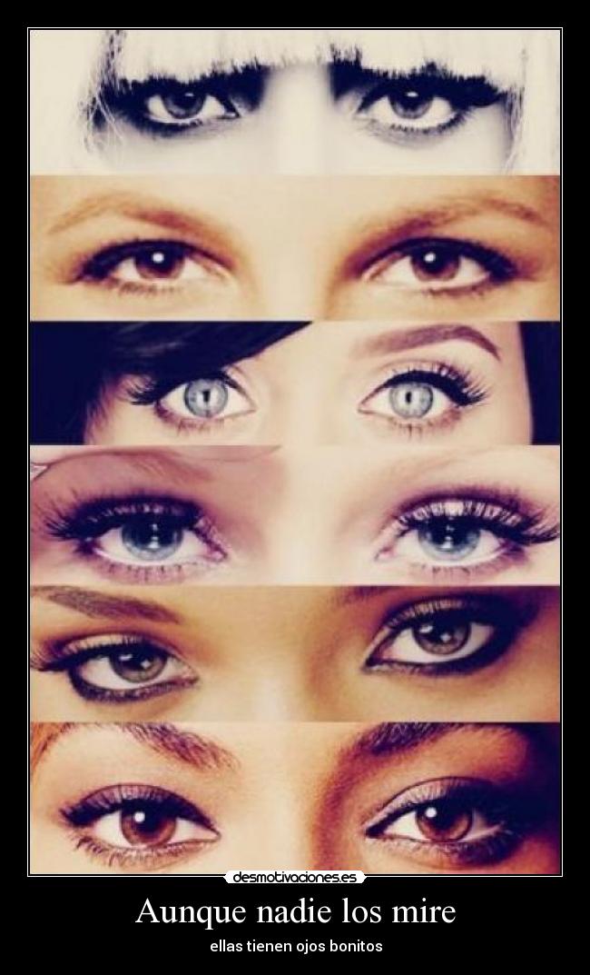 Aunque nadie los mire - ellas tienen ojos bonitos