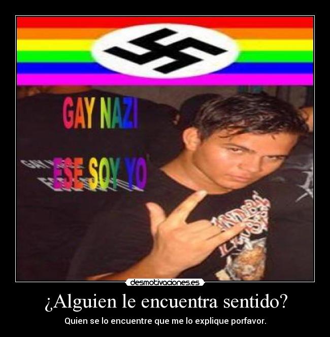 ¿Alguien le encuentra sentido? - Quien se lo encuentre que me lo explique porfavor.