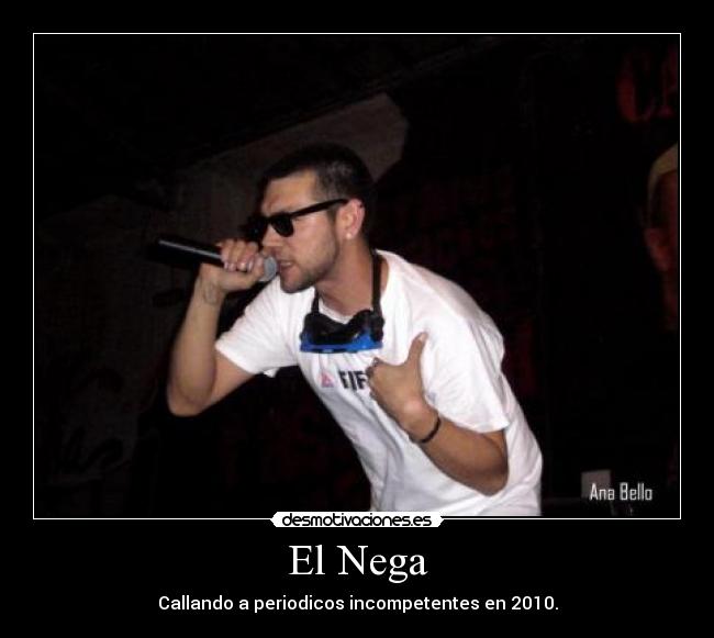 El Nega - Callando a periodicos incompetentes en 2010.