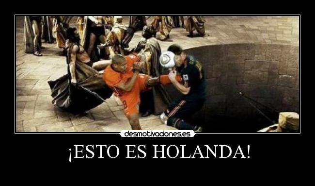 ¡ESTO ES HOLANDA! - 