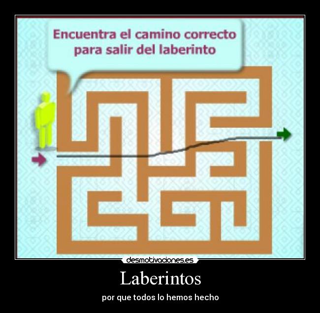 carteles laberintos desmotivaciones