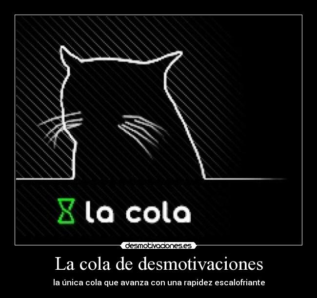 La cola de desmotivaciones - 