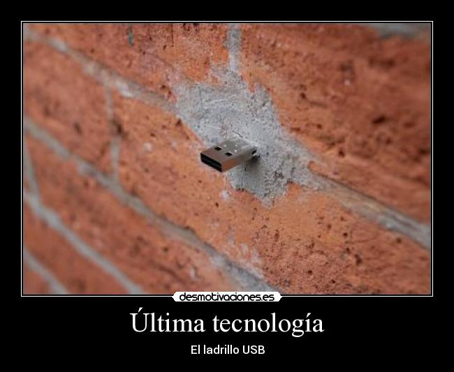 Última tecnología - El ladrillo USB