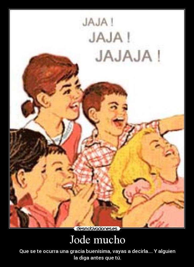 Jode mucho - 