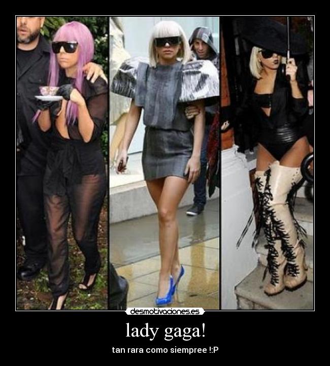 lady gaga! -