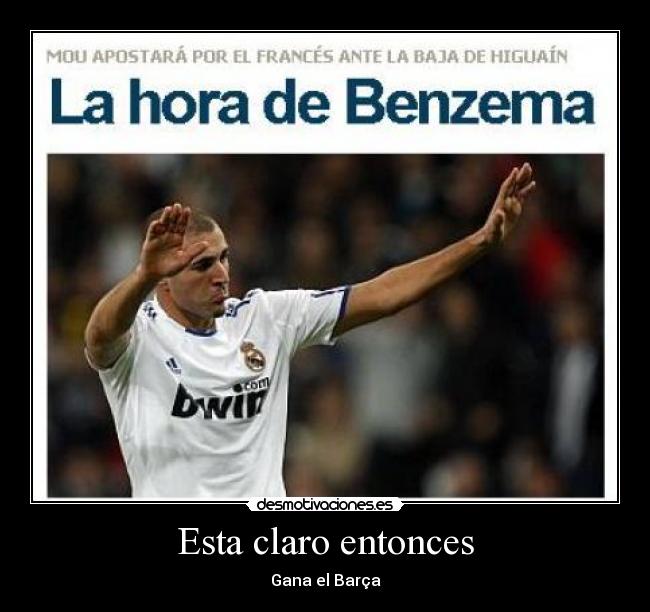 Esta claro entonces - Gana el Barça