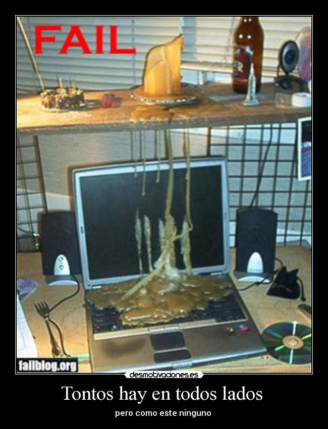 Tontos hay en todos lados -