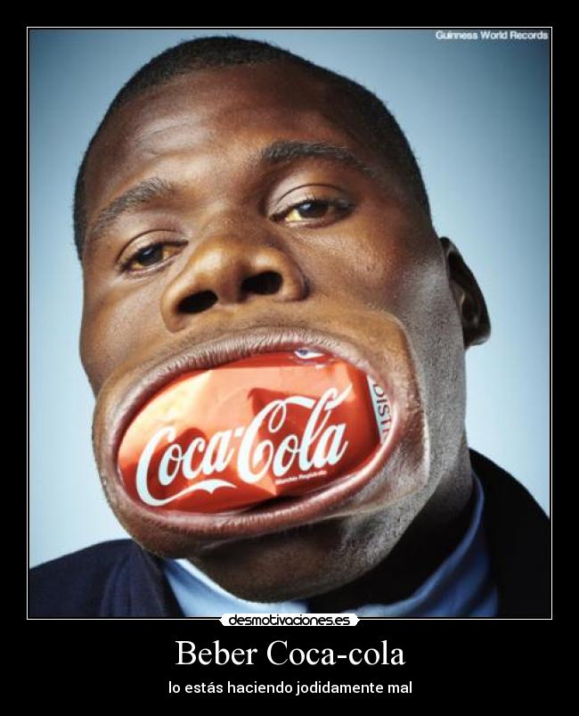 carteles beber coca-cola jodidamente mal epic fail pisamotiva desmotivaciones