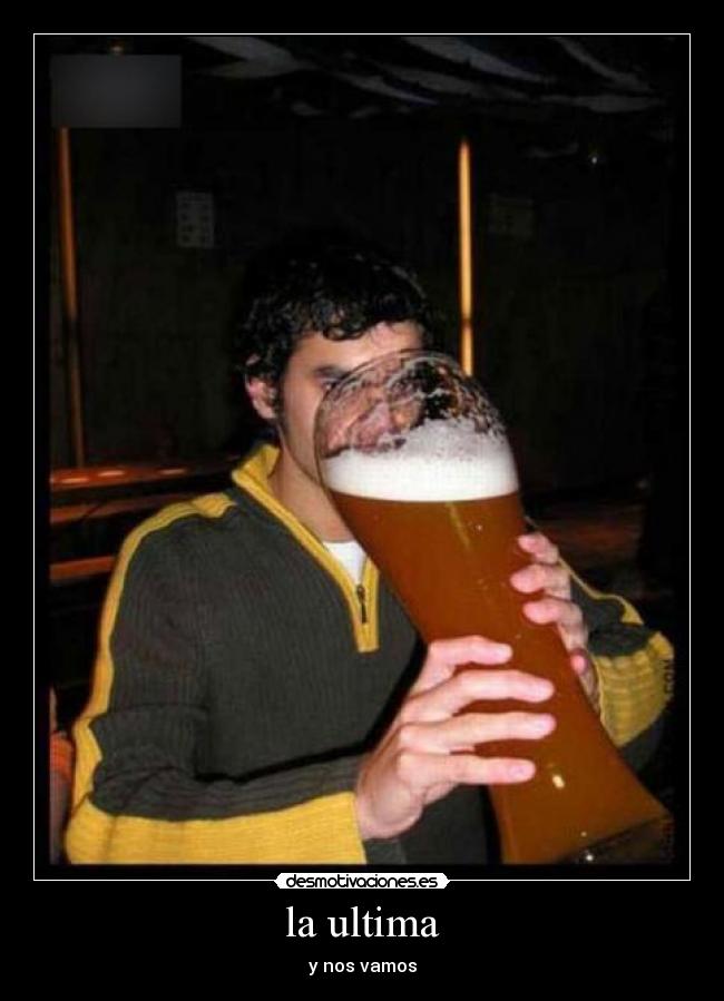 la ultima - y nos vamos