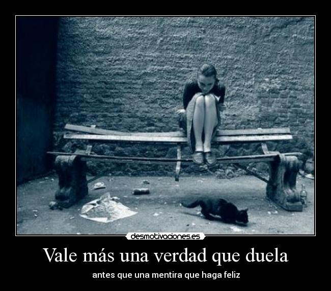 Vale más una verdad que duela -