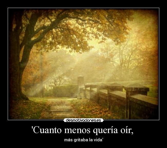 Cuanto menos quería oír,  - 