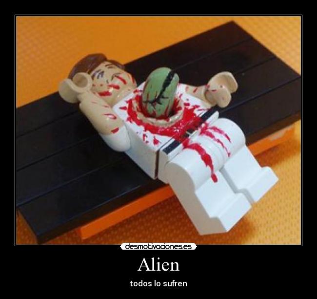 Alien - todos lo sufren