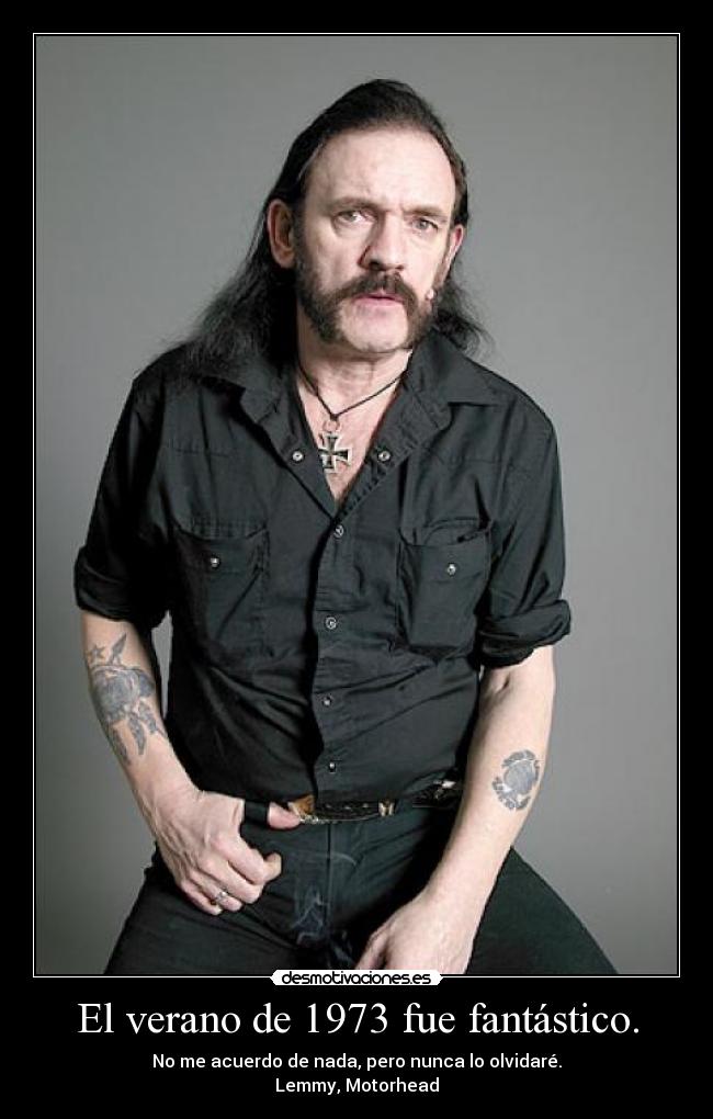 El verano de 1973 fue fantástico. -