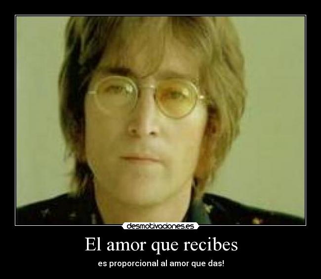 El amor que recibes - es proporcional al amor que das!