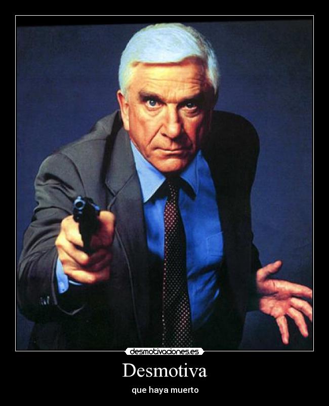 carteles leslie nielsen desmotivaciones