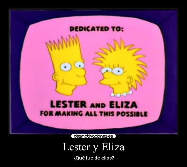 Lester y Eliza - ¿Qué fue de ellos?
