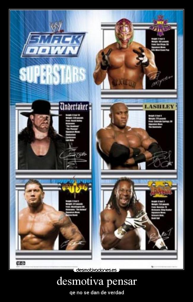 desmotiva pensar - qe no se dan de verdad