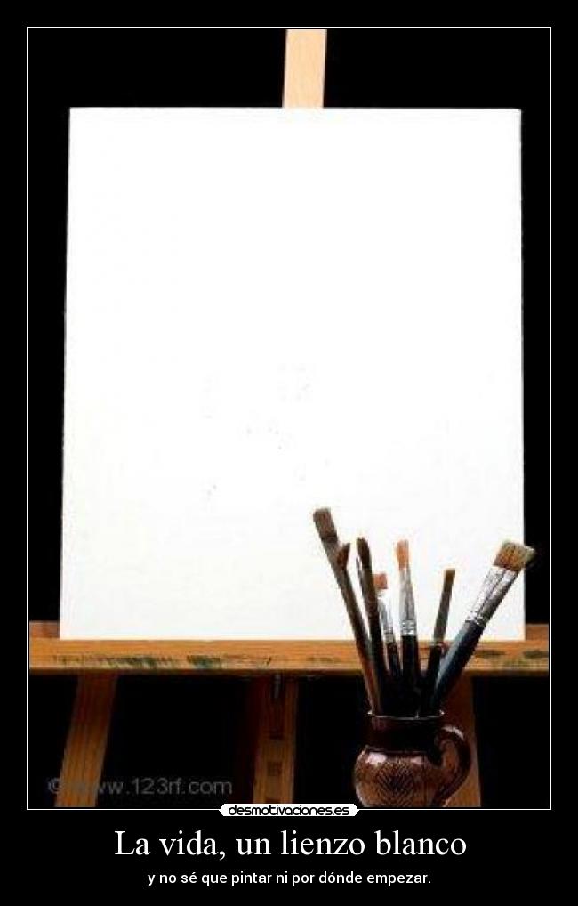 La vida, un lienzo blanco -
