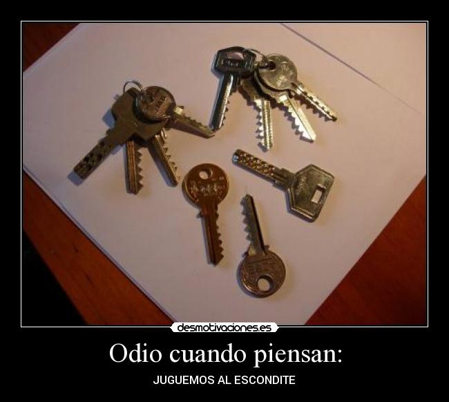 Odio cuando piensan: - JUGUEMOS AL ESCONDITE